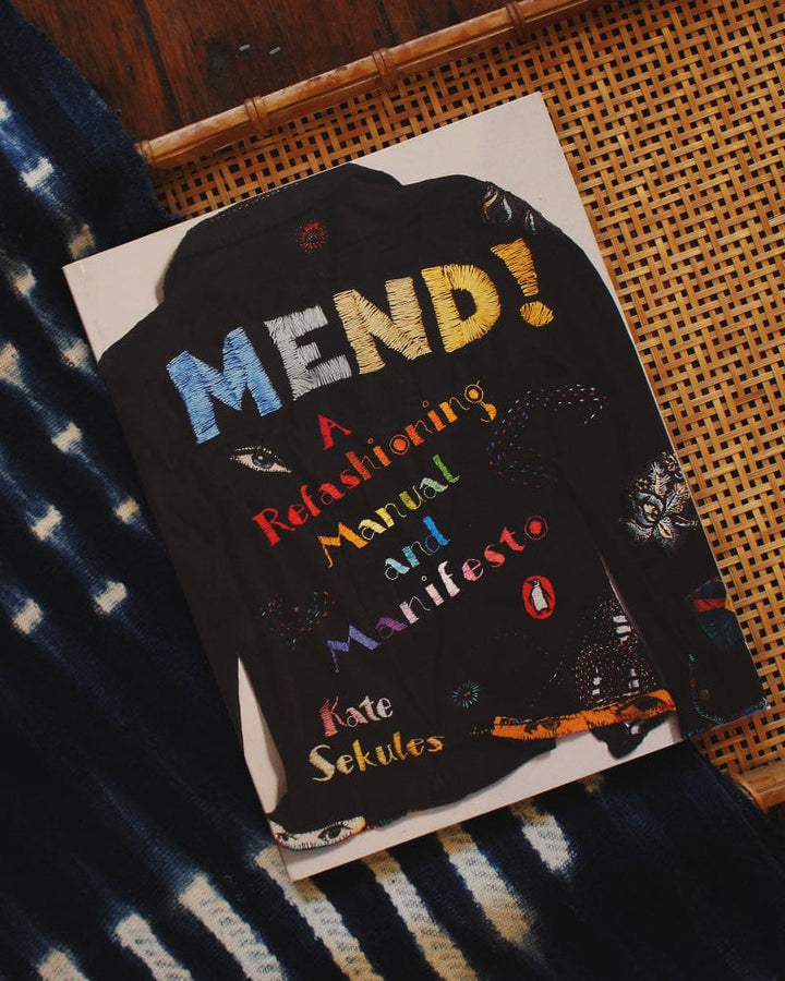ENG: Mend! A Refashioning Manual and Manifesto by Kate Sekules